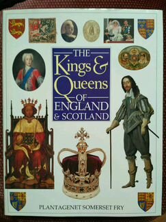 The Kings and Queens of England and Scotland